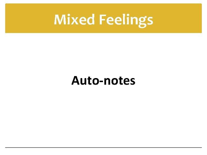 Mixed Feelings Auto-notes 