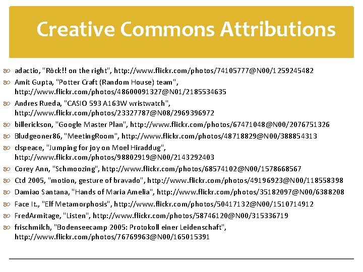 Creative Commons Attributions adactio, "Röck!! on the right", http: //www. flickr. com/photos/74105777@N 00/1259245482 Amit