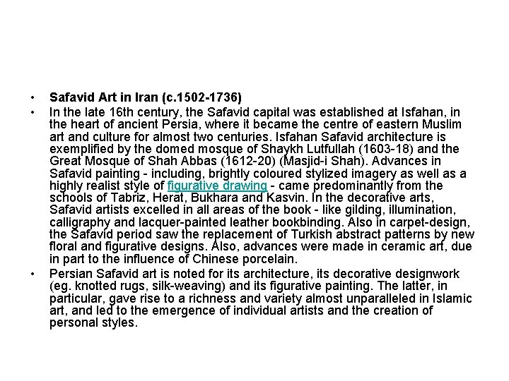  • • • Safavid Art in Iran (c. 1502 -1736) In the late