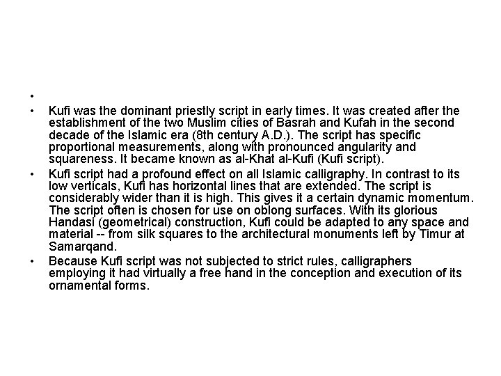  • • Kufi was the dominant priestly script in early times. It was