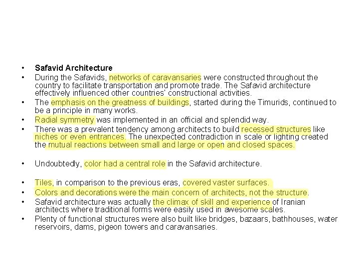  • • • Safavid Architecture During the Safavids, networks of caravansaries were constructed
