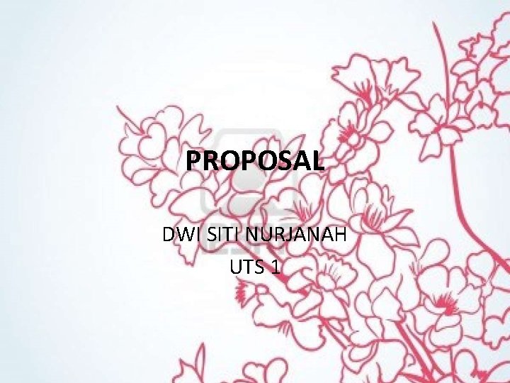 PROPOSAL DWI SITI NURJANAH UTS 1 