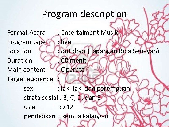 Program description Format Acara : Entertaiment Musik Program type : live Location : out