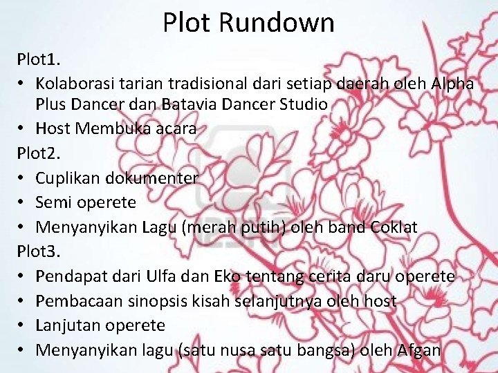 Plot Rundown Plot 1. • Kolaborasi tarian tradisional dari setiap daerah oleh Alpha Plus