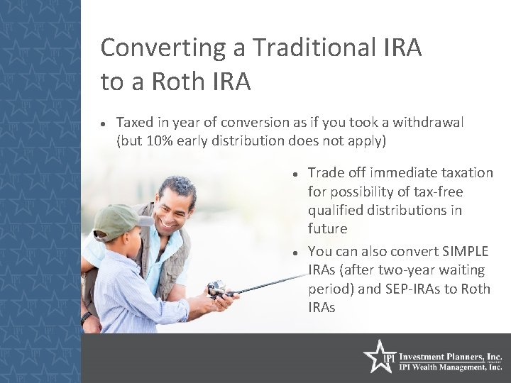 Converting a Traditional IRA to a Roth IRA Taxed in year of conversion as