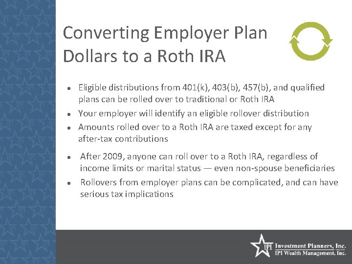 Converting Employer Plan Dollars to a Roth IRA Eligible distributions from 401(k), 403(b), 457(b),