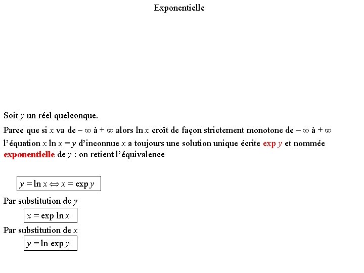 Exponentielle Soit y un réel quelconque. Parce que si x va de – ∞