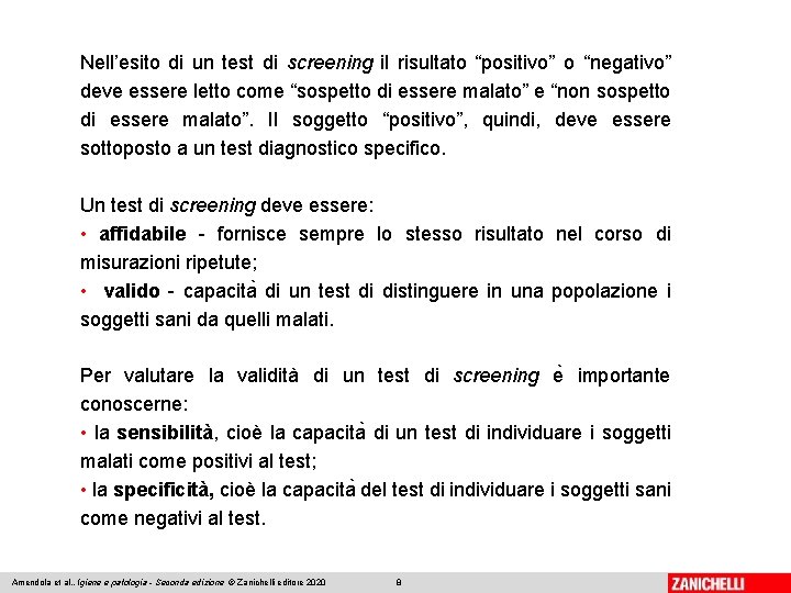 Nell’esito di un test di screening il risultato “positivo” o “negativo” deve essere letto