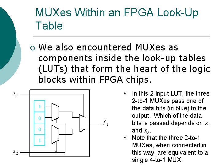 MUXes Within an FPGA Look-Up Table ¡ We also encountered MUXes as components inside