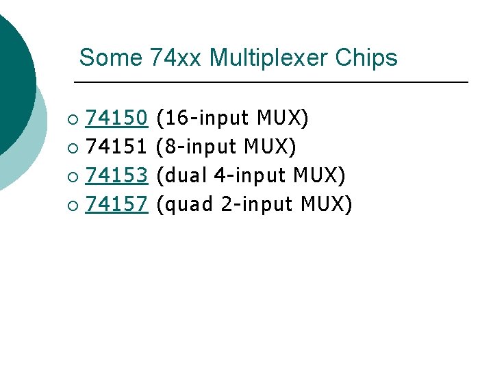 Some 74 xx Multiplexer Chips 74150 ¡ 74151 ¡ 74153 ¡ 74157 ¡ (16