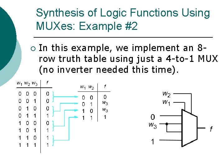 Synthesis of Logic Functions Using MUXes: Example #2 ¡ In this example, we implement