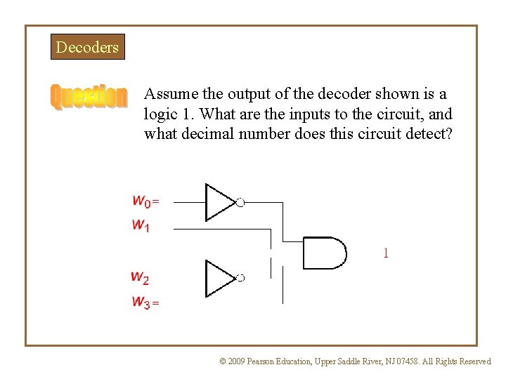 Decoders Assume the output of the decoder shown is a logic 1. What are