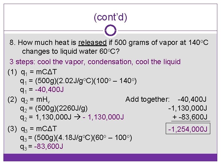 (cont’d) 8. How much heat is released if 500 grams of vapor at 140