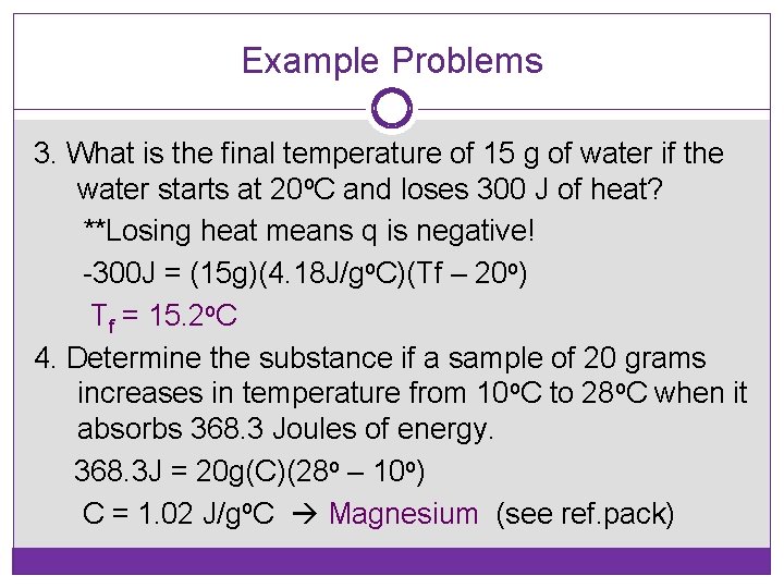 Example Problems 3. What is the final temperature of 15 g of water if