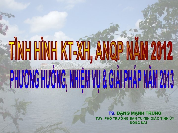 TS. ĐẶNG MẠNH TRUNG TUV, PHÓ TRƯỞNG BAN TUYÊN GIÁO TỈNH ỦY ĐỒNG NAI