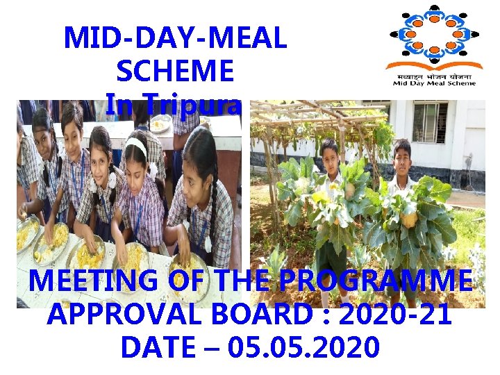 MID-DAY-MEAL SCHEME In Tripura MEETING OF THE PROGRAMME APPROVAL BOARD : 2020 -21 DATE