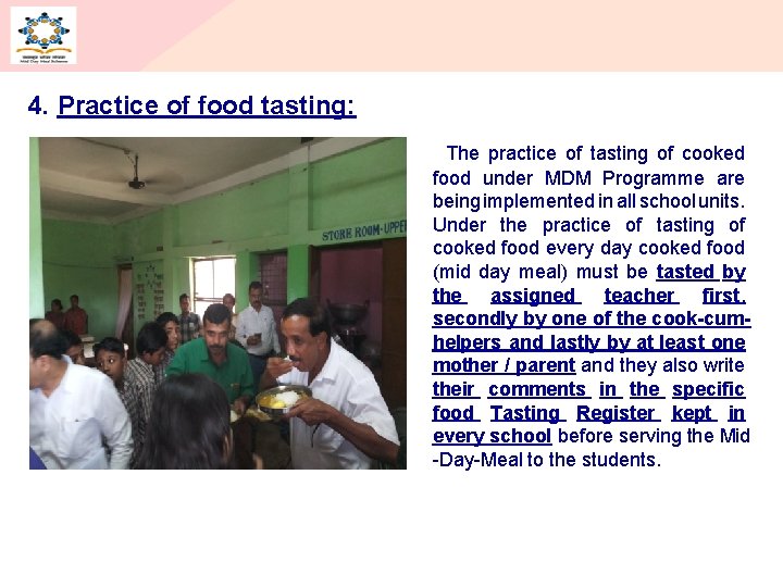 4. Practice of food tasting: The practice of tasting of cooked food under MDM