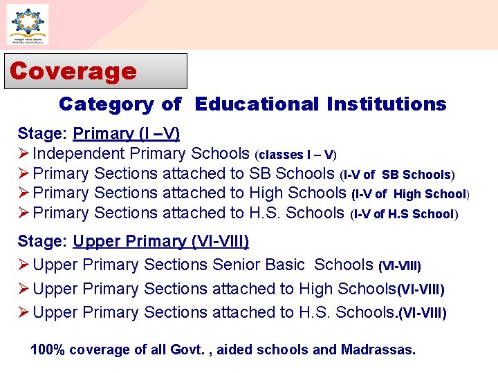 Coverage Category of Educational Institutions Stage: Primary (I –V) Independent Primary Schools (classes I