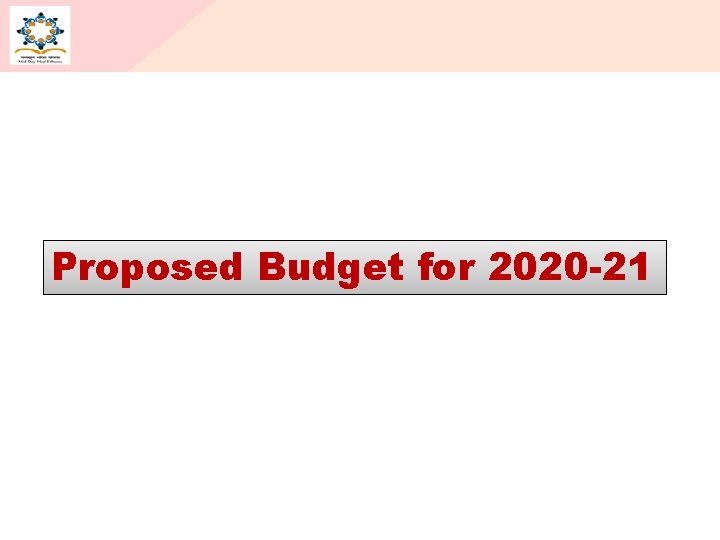 Proposed Budget for 2020 -21 21 