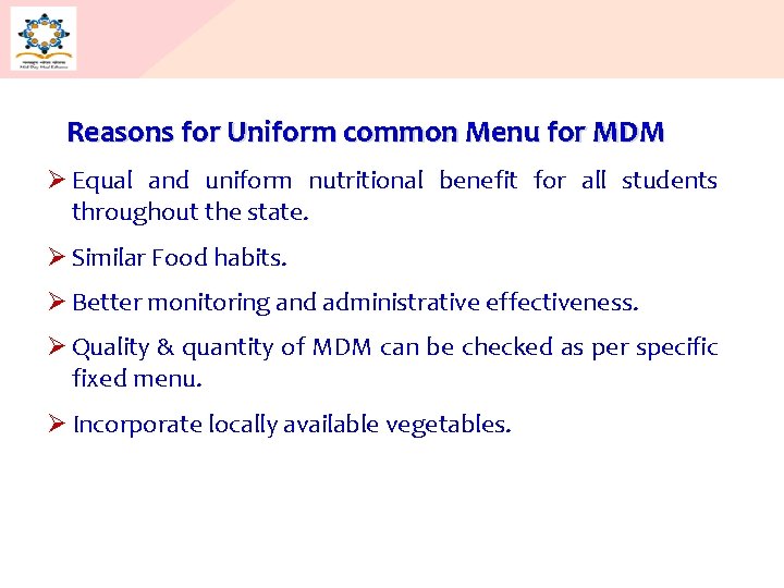 Reasons for Uniform common Menu for MDM Equal and uniform nutritional benefit for all
