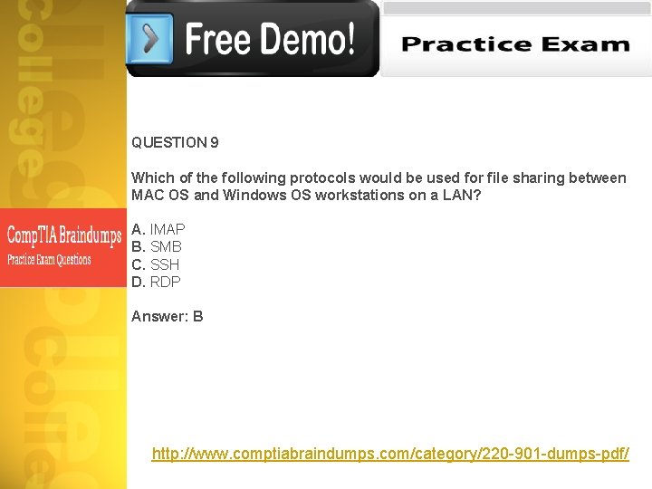 QUESTION 9 Which of the following protocols would be used for file sharing between