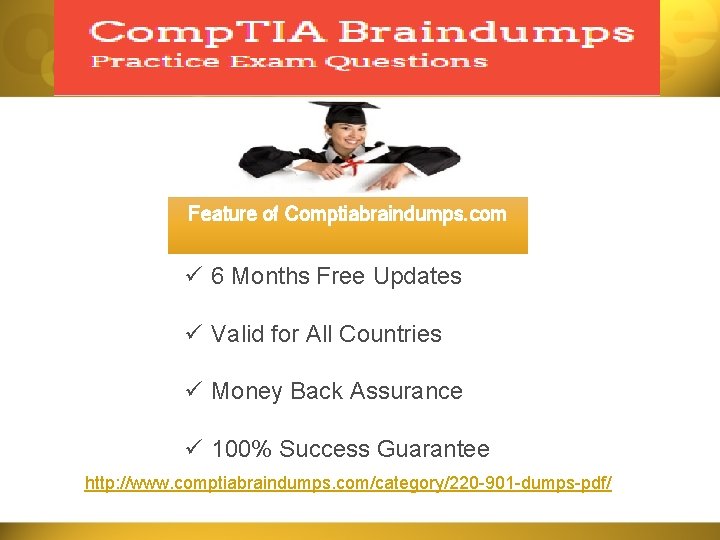 Feature of Comptiabraindumps. com ü 6 Months Free Updates ü Valid for All Countries