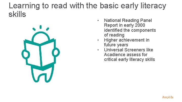 Learning to read with the basic early literacy skills • • • National Reading