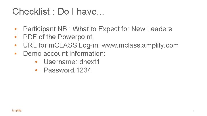 Checklist : Do I have. . . • • Participant NB : What to