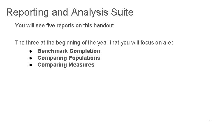 Reporting and Analysis Suite You will see five reports on this handout The three