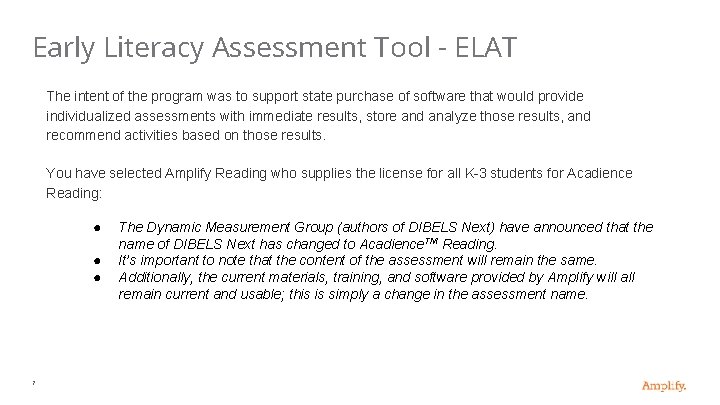 Early Literacy Assessment Tool - ELAT The intent of the program was to support