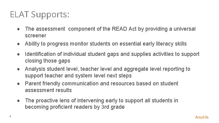 ELAT Supports: ● The assessment component of the READ Act by providing a universal