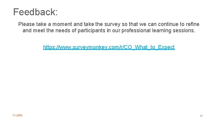 Feedback: Please take a moment and take the survey so that we can continue