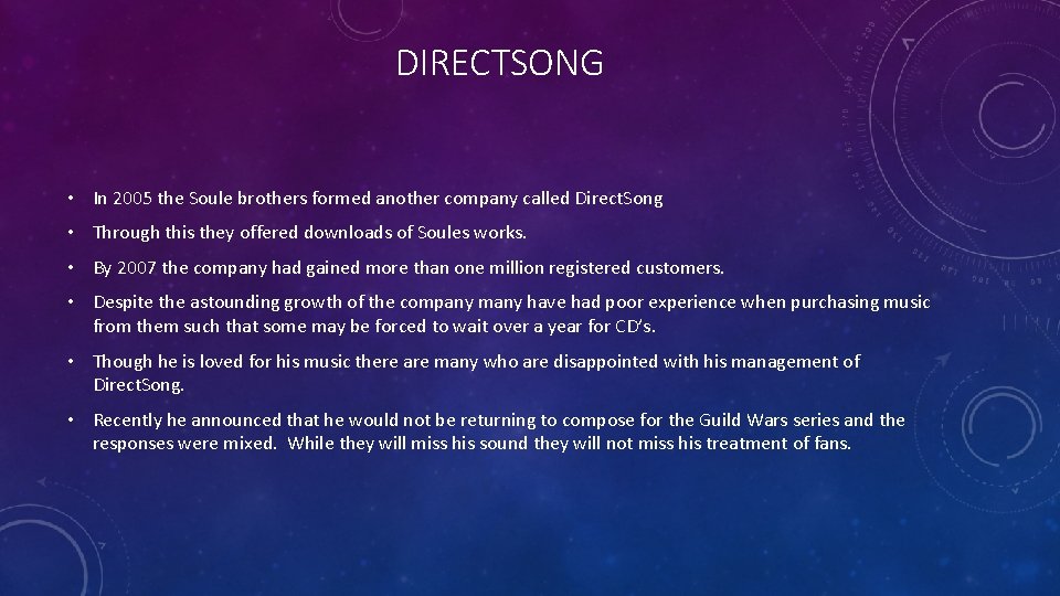 DIRECTSONG • In 2005 the Soule brothers formed another company called Direct. Song •