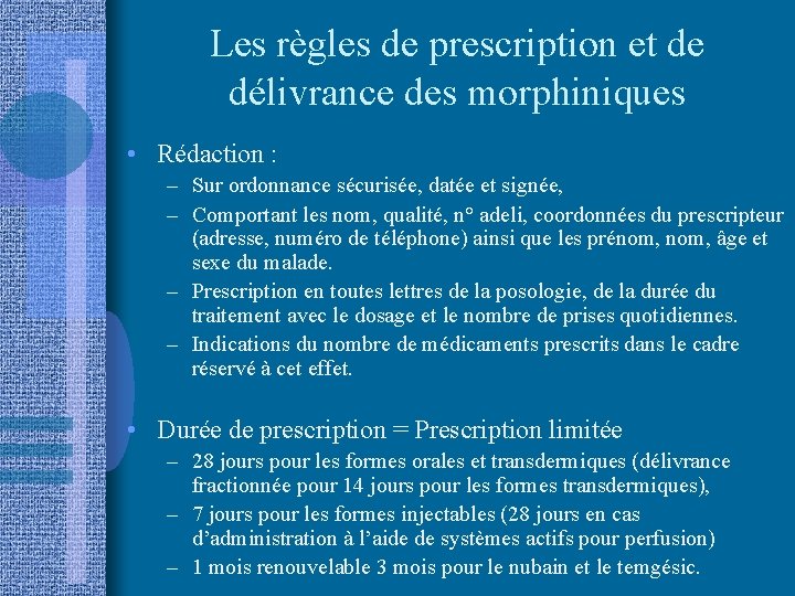 Les règles de prescription et de délivrance des morphiniques • Rédaction : – Sur