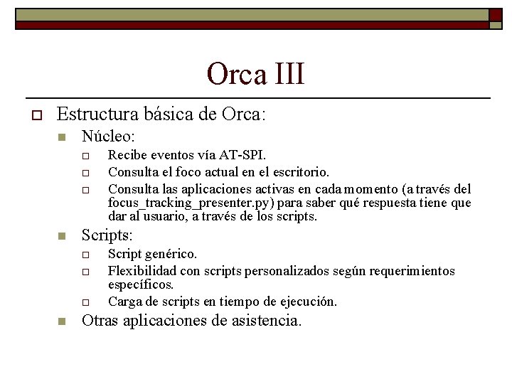 Orca III o Estructura básica de Orca: n Núcleo: o o o n Scripts: