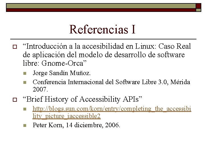 Referencias I o “Introducción a la accesibilidad en Linux: Caso Real de aplicación del