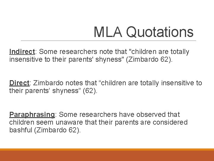 MLA Quotations Indirect: Some researchers note that "children are totally insensitive to their parents'