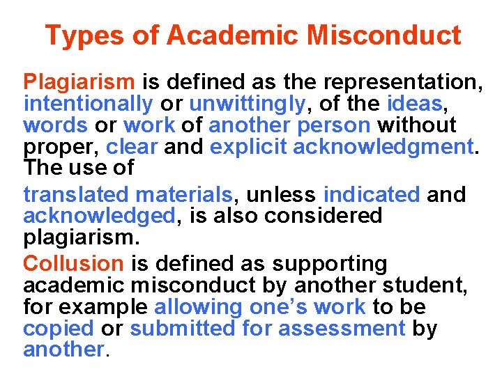Types of Academic Misconduct Plagiarism is defined as the representation, intentionally or unwittingly, of Types of Academic Misconduct Plagiarism is defined as the representation, intentionally or unwittingly, of
