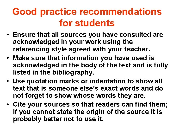 Good practice recommendations for students • Ensure that all sources you have consulted are Good practice recommendations for students • Ensure that all sources you have consulted are
