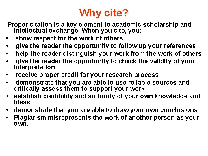 Why cite? Proper citation is a key element to academic scholarship and intellectual exchange. Why cite? Proper citation is a key element to academic scholarship and intellectual exchange.
