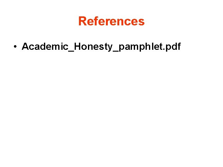 References • Academic_Honesty_pamphlet. pdf References • Academic_Honesty_pamphlet. pdf