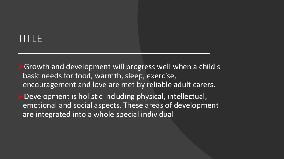 TITLE ØGrowth and development will progress well when a child's basic needs for food, TITLE ØGrowth and development will progress well when a child's basic needs for food,
