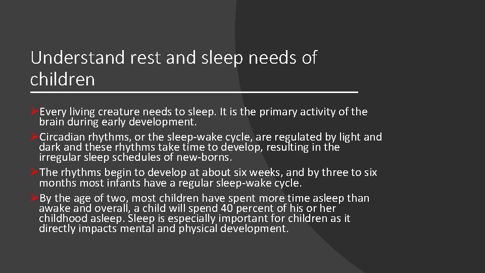 Understand rest and sleep needs of children ØEvery living creature needs to sleep. It Understand rest and sleep needs of children ØEvery living creature needs to sleep. It