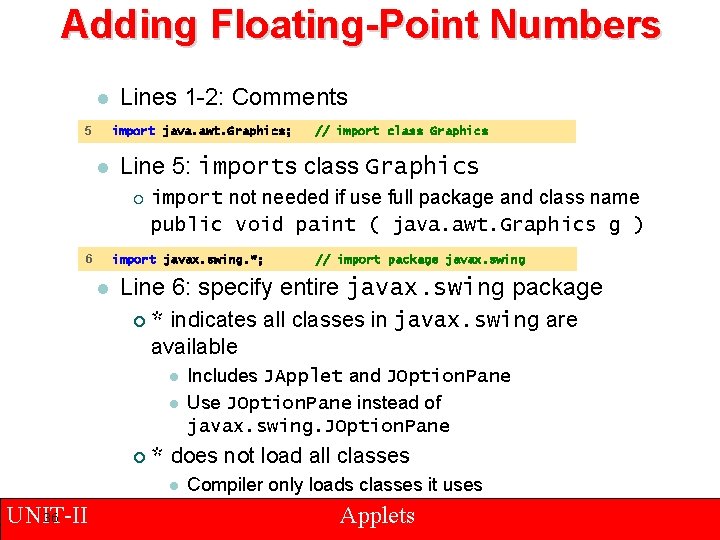 Adding Floating-Point Numbers l 5 Lines 1 -2: Comments import java. awt. Graphics; l