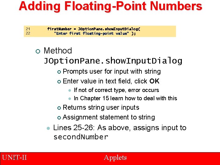 Adding Floating-Point Numbers 21 22 first. Number = JOption. Pane. show. Input. Dialog( "Enter