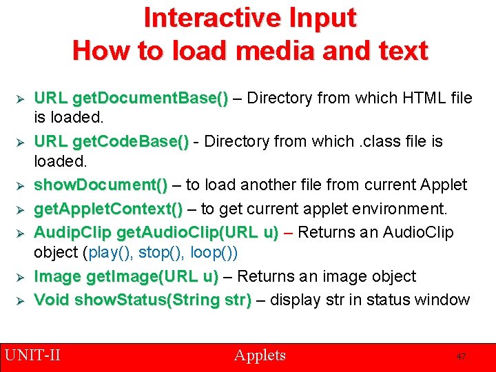 Interactive Input How to load media and text Ø Ø Ø Ø URL get.