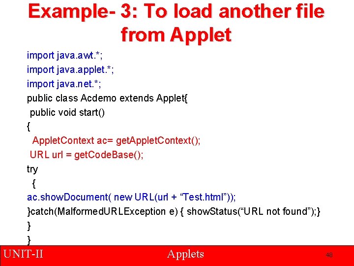 Example- 3: To load another file from Applet import java. awt. *; import java.