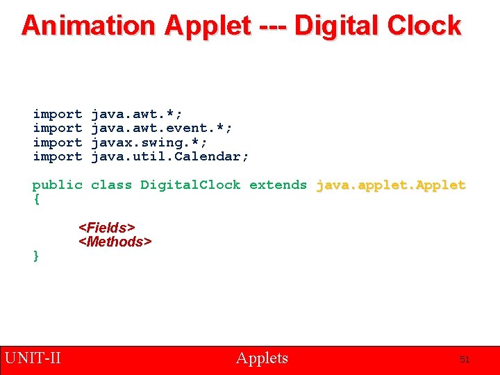 Animation Applet --- Digital Clock import java. awt. *; java. awt. event. *; javax.