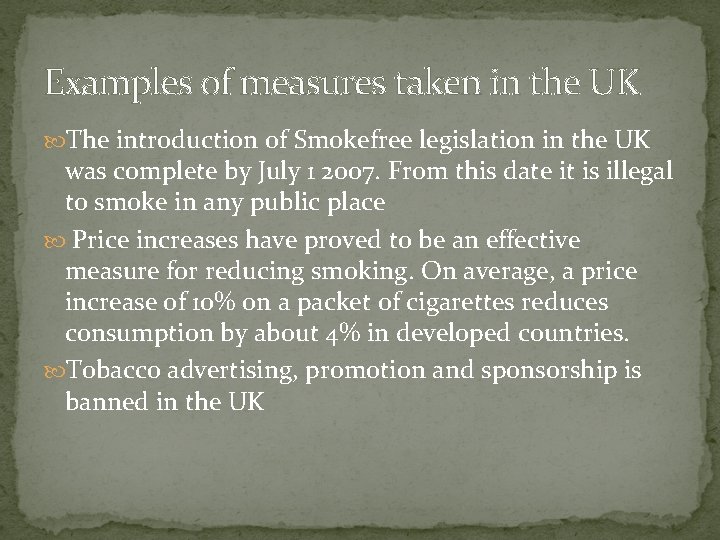 Examples of measures taken in the UK The introduction of Smokefree legislation in the