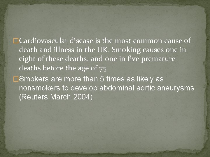 �Cardiovascular disease is the most common cause of death and illness in the UK.